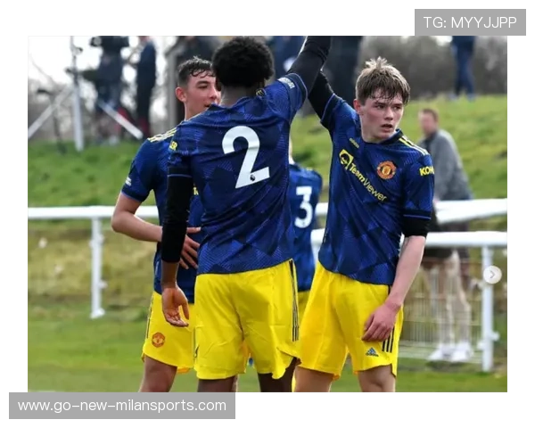 曼联青训体系迎来春天,年轻球员逐渐出彩 曼联青训体系迎来春天,年轻球员逐渐出彩